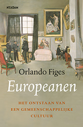 Orlando Figes - Europeanen. het ontstaan van een gemeenschappelijke cultuur