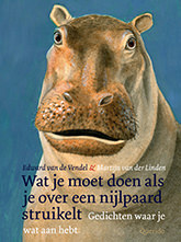 Edward Van De Vendel - Wat je moet doen als je over een nijlpaard struikelt. gedichten waar je wat aan hebt